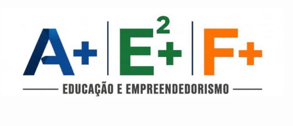 A+ E²+ F+ Educação e Empreendedorismo